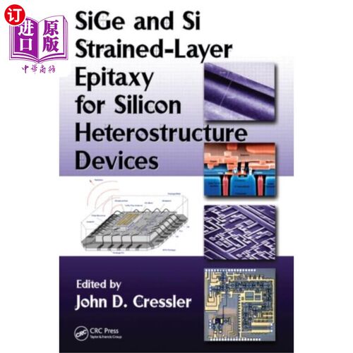海外直订SiGe and Si Strained-Layer Epitaxy for Silicon H... 硅异质结构器件的SiGe和Si应变层外延