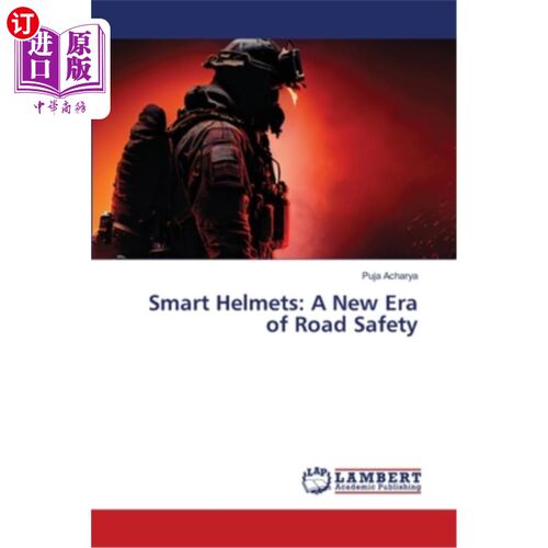 海外直订Smart Helmets: A New Era of Road Safety 智能头盔：道路安全的新时代