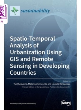 海外直订Spatio-Temporal Analysis of Urbanization Using GIS and Remote Sensing in Develop 利用GIS和遥感对发展中国家