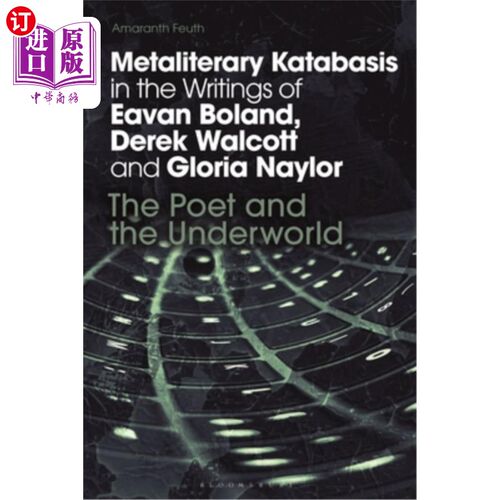 海外直订Metaliterary Katabasis in the Writings of Eavan Boland, Derek Walcott and Gloria 伊文·博兰、德里克·沃尔科特