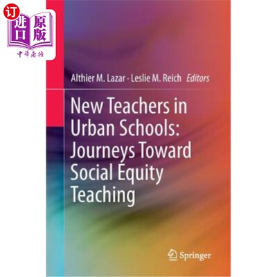 海外直订New Teachers in Urban Schools: Journeys Toward Social Equity Teaching 城市学校的新手教师:社会公平教学之旅