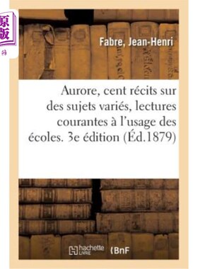 海外直订法语 Aurore, Cent Récits Sur Des Sujets Variés, Lectures Courantes à l'Usage Des écol Aurore,