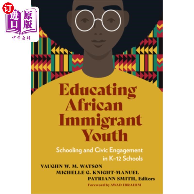 海外直订Educating African Immigrant Youth: Schooling and Civic Engagement in K-12 School 教育非洲移民青年：K-12学校