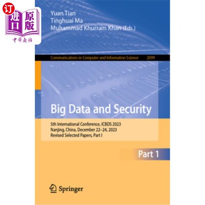 海外直订Big Data and Security: 5th International Conference, Icbds 2023, Nanjing, China, Big Data a