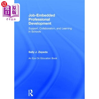 海外直订Job-Embedded Professional Development: Support, Collaboration, and Learning in S 嵌入工作的专业发展:学校的