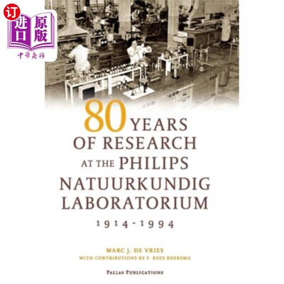 海外直订80 Years of Research at the Philips Natuurkundig Laboratorium (1914-1994): The R 飞利浦自然实验室80年的研究