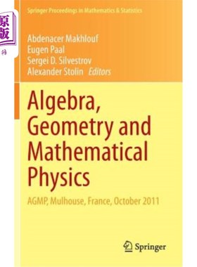 海外直订Algebra, Geometry and Mathematical Physics: Agmp, Mulhouse, France, October 2011 代数、几何和数学物理：Agmp