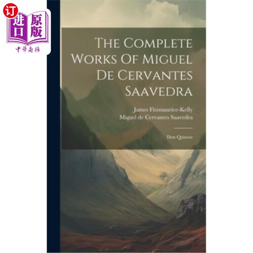 海外直订The Complete Works Of Miguel De Cervantes Saavedra: Don Quixote 米格尔·德·塞万提斯全集萨维德拉：堂吉诃德