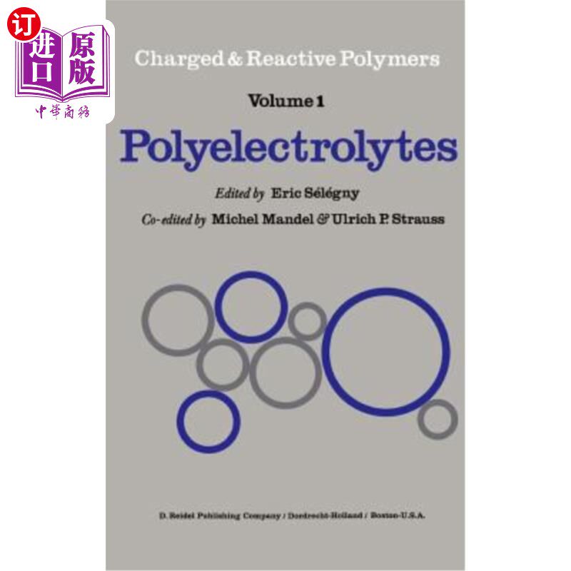 海外直订Polyelectrolytes: Papers Initiated by a NATO Advanced Study Institute on Charged 聚电解质：1972年6月在法国