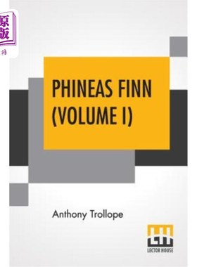 海外直订Phineas Finn (Volume I): The Irish Member 菲尼亚斯·芬恩(卷一):爱尔兰成员