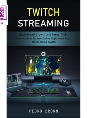 海外直订Twitch Streaming: Basic Brand Growth and Setup Tricks (How to Make Money Online  Twitch流媒体: