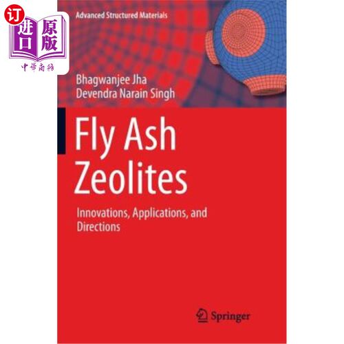 海外直订Fly Ash Zeolites: Innovations, Applications, and Directions 粉煤灰沸石：创新、应用和方向