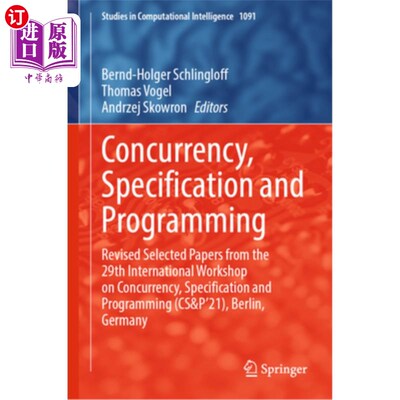 海外直订Concurrency, Specification and Programming: Revised Selected Papers from the 29t 并发，规范和编程:第29届并