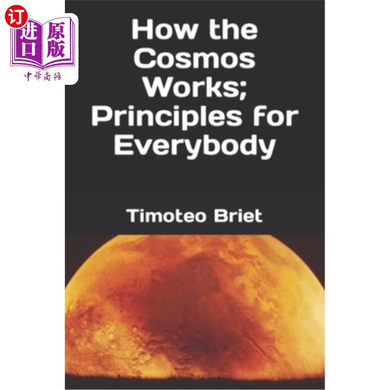 海外直订How the Cosmos Works; Principles for Everybody 宇宙是如何运作的;人人适用的原则