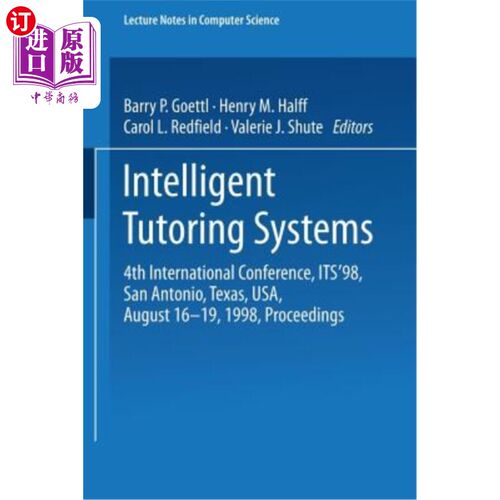 海外直订Intelligent Tutoring Systems: 4th International Conference, Its '98, San Antonio 智能辅导系统:第四届国际会