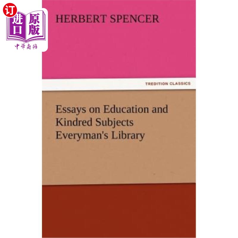 海外直订Essays on Education and Kindred Subjects Everyman's Library 普通人图书馆教育与亲缘学科论文集