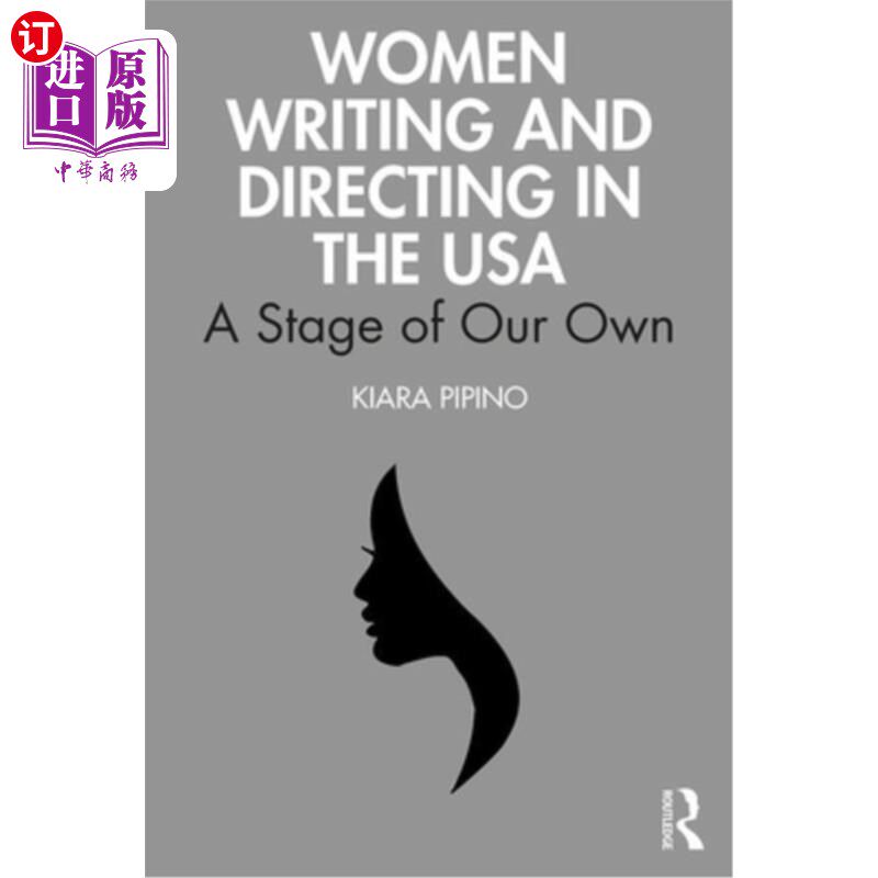 海外直订Women Writing and Directing in the USA: A Stage of Our Own 美国女性编剧和导演:一个属于我们自己的舞台