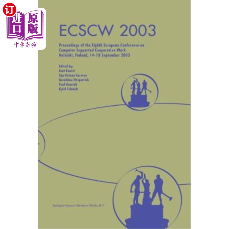 海外直订Ecscw 2003: Proceedings of the Eighth European Conference on Computer Supported  Ecscw 2003