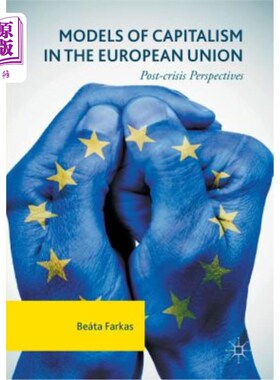 海外直订Models of Capitalism in the European Union: Post-Crisis Perspectives 欧盟资本主义模式：危机后的视角