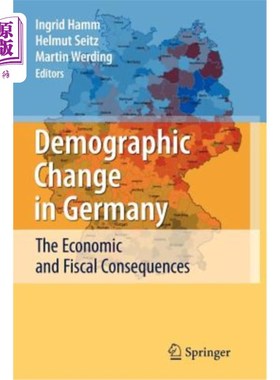 海外直订Demographic Change in Germany: The Economic and Fiscal Consequences 德国的人口变化：经济和财政后果