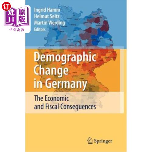 海外直订Demographic Change in Germany: The Economic and Fiscal Consequences 德国的人口变化：经济和财政后果