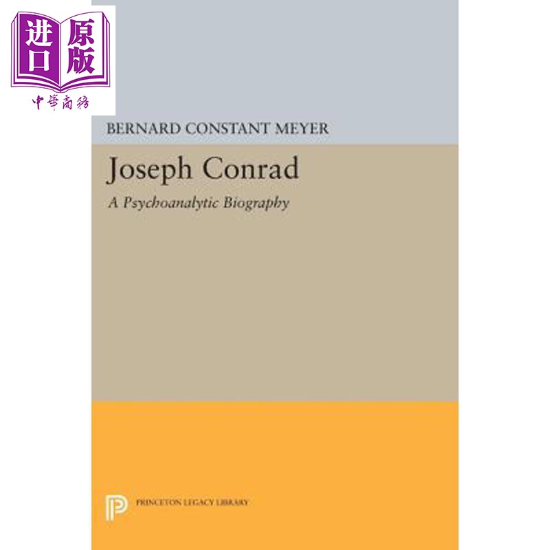 预售 约瑟夫·康拉德 精神分析传记 Joseph Conrad A Psychoanalytic Biography 英文原版 Bernard Constant Meyer【中商原版】