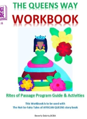 海外直订The Queens Way Workbook: Rites of Passage Program Guide and Activities 皇后路工作手册:通过仪式计划指南和活