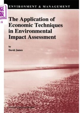 海外直订The Application of Economic Techniques in Environmental Impact Assessment 经济技术在环境影响评价中的应用