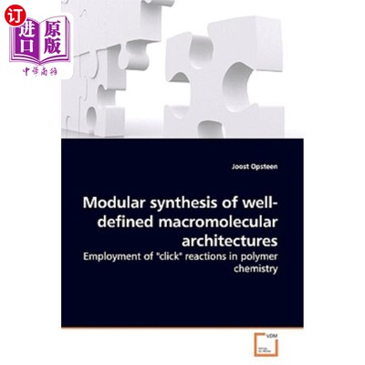 海外直订Modular synthesis of well-defined macromolecular architectures 定义明确的大分子结构的模块化合成