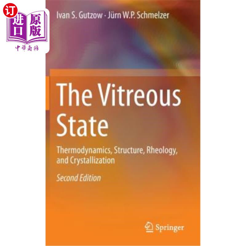 海外直订The Vitreous State: Thermodynamics, Structure, Rheology, and Crystallization 玻璃态:热力学、结构、流变学和