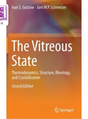 海外直订The Vitreous State: Thermodynamics, Structure, Rheology, and Crystallization 玻璃态：热力学、结构、流变学和