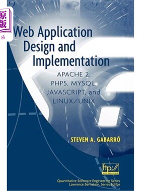 海外直订Web Application Design and Implementation: Apache 2, Php5, Mysql, Javascript, an Web应用程序设计和实现：Ap