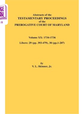 海外直订Abstracts of the Testamentary Proceedings of the Prerogative Court of Maryland,  马里兰州特权法院遗嘱诉讼摘