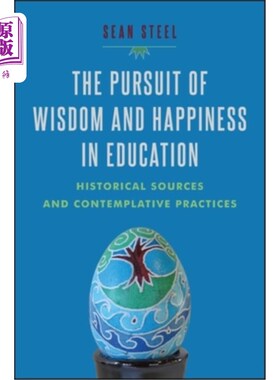 海外直订The Pursuit of Wisdom and Happiness in Education: Historical Sources and Contemp 教育中对智慧与幸福的追求：
