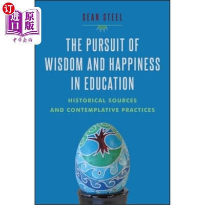 海外直订The Pursuit of Wisdom and Happiness in Education: Historical Sources and Contemp 教育中对智慧与幸福的追求：