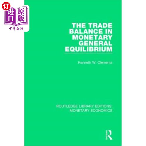 海外直订The Trade Balance in Monetary General Equilibrium 货币一般均衡中的贸易平衡