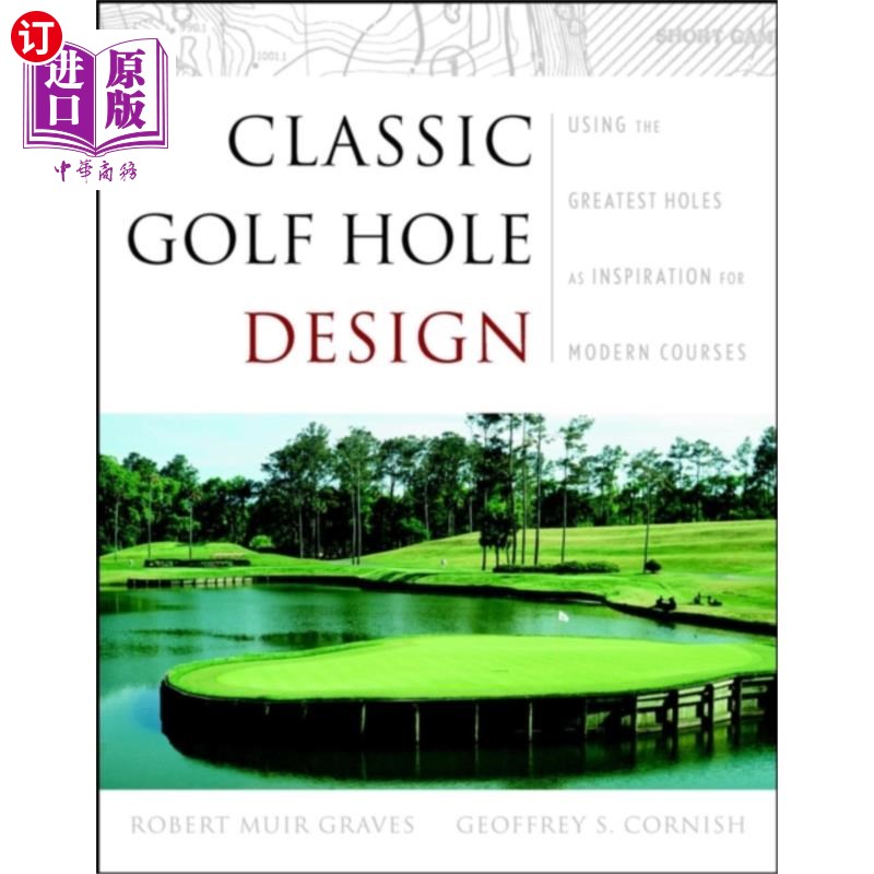 海外直订Classic Golf Hole Design - Using the Greatest Ho... 经典高尔夫球洞设计——用最伟大的洞作为现代球场的灵感