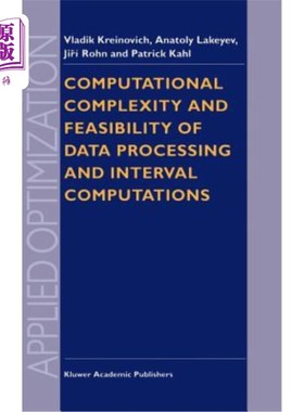 海外直订Computational Complexity and Feasibility of Data Processing and Interval Computa 数据处理和区间计算的计算复