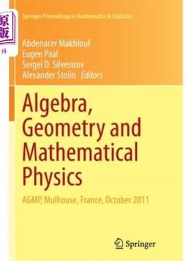 海外直订Algebra, Geometry and Mathematical Physics: Agmp, Mulhouse, France, October 2011 代数、几何和数学物理：Agmp