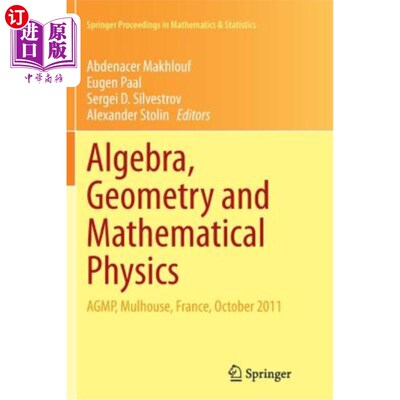 海外直订Algebra, Geometry and Mathematical Physics: Agmp, Mulhouse, France, October 2011 代数、几何和数学物理：Agmp