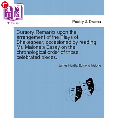 海外直订Cursory Remarks Upon the Arrangement of the Plays of Shakespear, Occasioned by R 粗略评论莎士比亚戏剧的安排