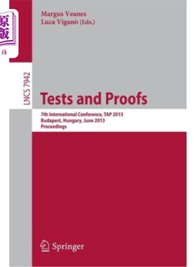 海外直订Tests and Proofs: 7th International Conference, Tap 2013, Budapest, Hungary, Jun 测试和证明:第7届国际会议，