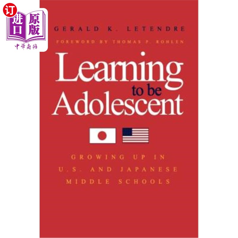 海外直订Learning to Be Adolescent: Growing Up in U.S. and Japanese Middle Schools 学习成为青少年:在美国和日本的中学