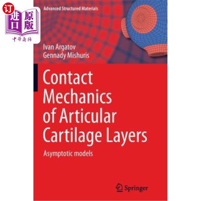 海外直订Contact Mechanics of Articular Cartilage Layers: Asymptotic Models 关节软骨层的接触力学：渐近模型