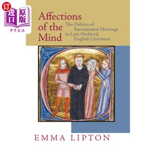 The Marriage Mind 心灵 中世纪晚期英国 海外直订Affections Politics the Late Sacramental 情感 Medieval