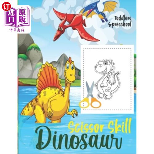 海外直订Dinosaur Scissor Skill: Activity And Coloring Book For Kids. 恐龙剪刀技能:儿童活动和涂色书。