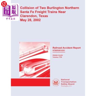 海外直订Railroad Accident Report: Collision of Two Burlington Northern Santa Fe Freight  铁路事故报告：200