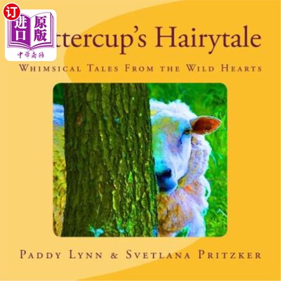 海外直订Buttercup's Hairytale: Whimsical Tales From the Wild Hearts 毛茛的毛毛故事:来自野心的异想天开的故事