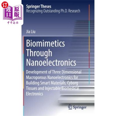 海外直订Biomimetics Through Nanoelectronics: Development of Three Dimensional Macroporou 通过纳米电子学的仿生学：用