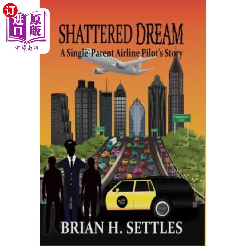 海外直订Shattered Dream: A Single-Parent Airline Pilot's Story 破碎的梦想:单亲飞行员的故事